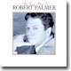 Robert Palmer - The Very Best of Robert Palmer