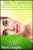 Skin Problems: Safe Alternatives Without Drugs