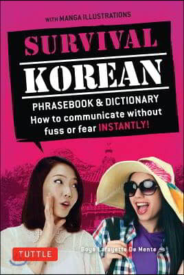 Survival Korean Phrasebook &amp; Dictionary: How to Communicate Without Fuss or Fear Instantly! (Korean Phrasebook &amp; Dictionary)