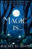 Magic Is...: A Busy Soul's Practical Guide to Spiritual Ritual