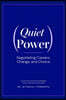 Quiet Power: Negotiating Careers, Change, and Choice