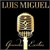 Luis Miguel - Grandes Exitos