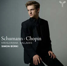 Simon Burki 슈만: 크레이슬레리아나 / 쇼팽: 발라드 (Schumann: Kreisleriana / Chopin: Ballades)