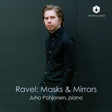 Juho Pohjonen 라벨: 가면과 거울 (Ravel: Masks &amp; Mirrors)