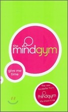 The Mind Gym: Give Me Time