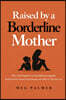 Raised by a Borderline Mother