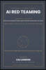 AI Red Teaming and Offensive AI Security All-in-One