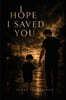 I Hope I Saved You