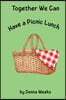 Together We Can Have a Picnic Lunch
