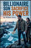 Billionaire Son Sacrifice His Power.