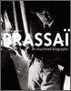 Brassai: An Illustrated Biography