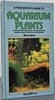 A Fishkeeper's Guide to Aquarium Plants 건강한 수족관 수초를 기르는 방법과 60여종 이상의 수초 품종