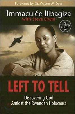 Left to Tell: Discovering God Amidst the Rwandan Holocaust