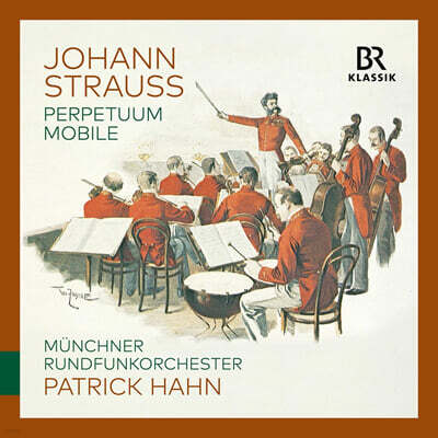 Patrick Hahn 요한 슈트라우스 2세: 왈츠와 폴카 (Johann Strauss: Perpetuum Mobile)