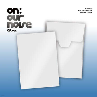 EVNNE (이븐) - 미니앨범 6집 : on: our noise [QR ver.]
