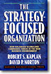The Strategy-Focused Organization: How Balanced Scorecard Companies Thrive in the New Business Environment