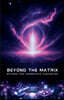 Beyond the Matrix