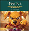 Seamus and the Terrible, No-Good, Very Buzzing Fly