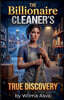 The Billionaire Cleaner's True Discovery