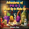 Adventures of PB & J Break Up to Make Up