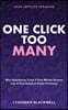 One Click Too Many
