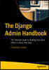 The Django Admin Handbook