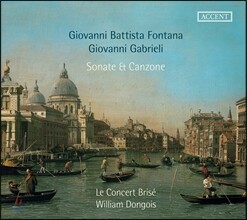 Le Concert Brise 폰타나 / 조반니 가브리엘리: 소나타와 칸초나 (Fontata / Giovanni Gabrieli: Sonate &amp; Canzone)