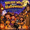 100,000 Whys About Halloween: A Curious Kid's Guide to Pumpkins, Ghosts, Bats, Costumes, Candy, Spooky Traditions and Halloween Fun for Ages 5-9