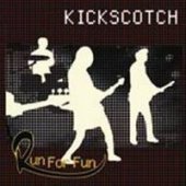 킥스카치 (Kickscotch) / Run For Fun