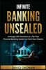 Infinite Banking Unsealed: Leverage Life Insurance as a Tax-Free Personal Banking System to Fund Your Dreams