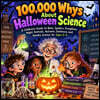 100,000 Whys About Halloween Science: A Children's Guide to Bats, Spiders, Pumpkins, Night Animals, Autumn, Darkness and Spooky Science for Ages 5-9