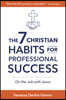 7 Christian Habits for Professional Success: On the Job with Jesus