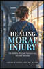 Healing Moral Injury: The Hidden Wounds Nurses Carry Beyond Burnout