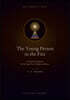The Young Person in the Fire: A Practical Companion for the Long Way Through, and Home