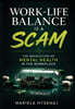 Work-Life Balance is a Scam: The Revolution of Mental Health in the Workplace