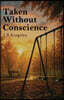 Taken Without Conscience