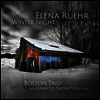 루어: 피아노 삼중주 3, 4, 5번 & 피아노 사중주 2번 (Winter Night - Ruehr: Piano Trios Nos.3, 4, 5 & Piano Quartet No.2) (CD) - Boston Trio