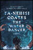 The Water Dancer (new book!!!)