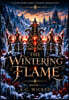 The Wintering Flame