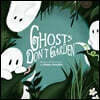 Ghosts Don't Garden
