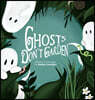 Ghosts Don't Garden