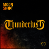 Moon Shot - Thunderlust (CD)