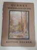 SURREY  WATER-COLOURS  SUTTON PALMER