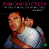 Morrissey - Zoom Zoom The Little Boy/Without Music The World Dies (7 Inch Single LP)