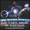 Stars, Planets, Nebulae, and Black Holes | Children's Science & Nature