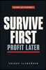 Survive First, Profit Later