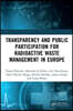 Transparency and Public Participation for Radioactive Waste Management in Europe