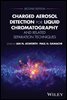 Charged Aerosol Detection for Liquid Chromatography and Related Separation Techniques