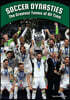 Soccer Dynasties: The Greatest Teams of All Time