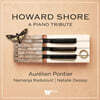 Aurelien Pontier 하워드 쇼어: 영화음악 작품집 [피아노 독주집] (Howard Shore - A Piano Tribute)